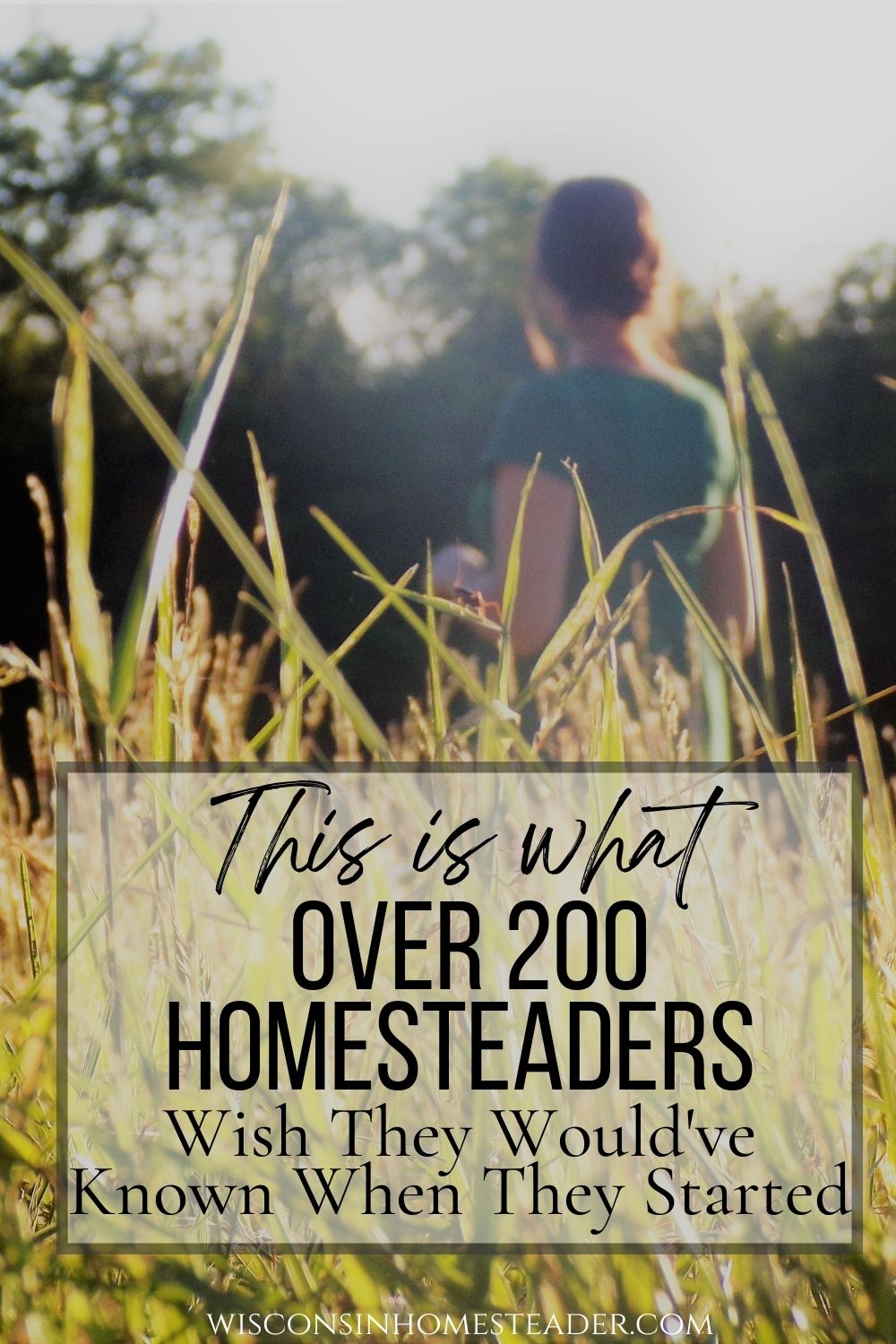 What 200 Homesteaders Wish They Would've Known When They Started